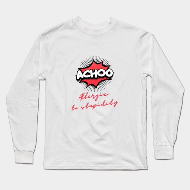 Allergic to stupidity Long Sleeve T-Shirt by tailermade